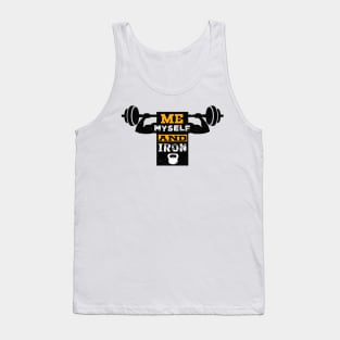 Me Myself and Iron Fitness Quotes Design Tank Top